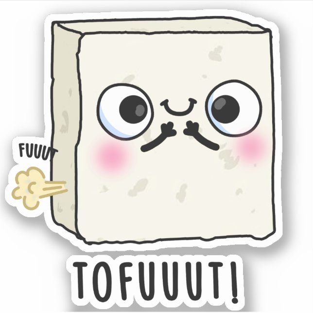 Pegatina Tofuuut Funny Farting Tofu Pun (Anverso)