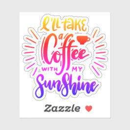 Pegatina Tomaré un café con mi sol