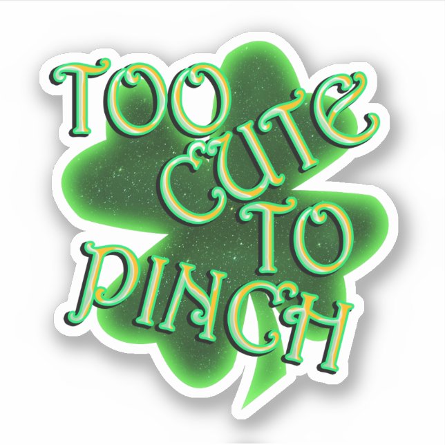 Pegatina Too Cute To Pinch St. Patrick's Day (Anverso)