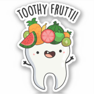 Pegatina Toothy Fruity Funny Dental Pun