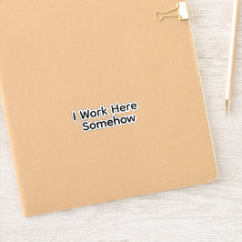 Pegatina Trabajo aquí de alguna manera