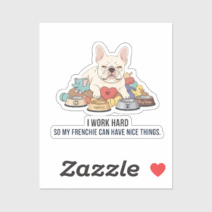 Pegatina Trabajo duro para que mi Frenchie viva mejor Perro