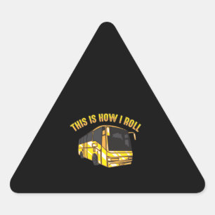 Pegatina Triangular Así es como hago rodar a un conductor de bus con s
