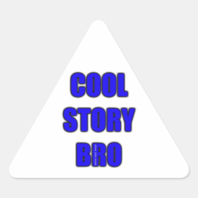 Pegatina Triangular Cool Story Bro (Anverso)