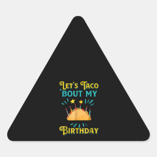 Pegatina Triangular Cumpleaños gracioso que deja a Taco por mi cumplea