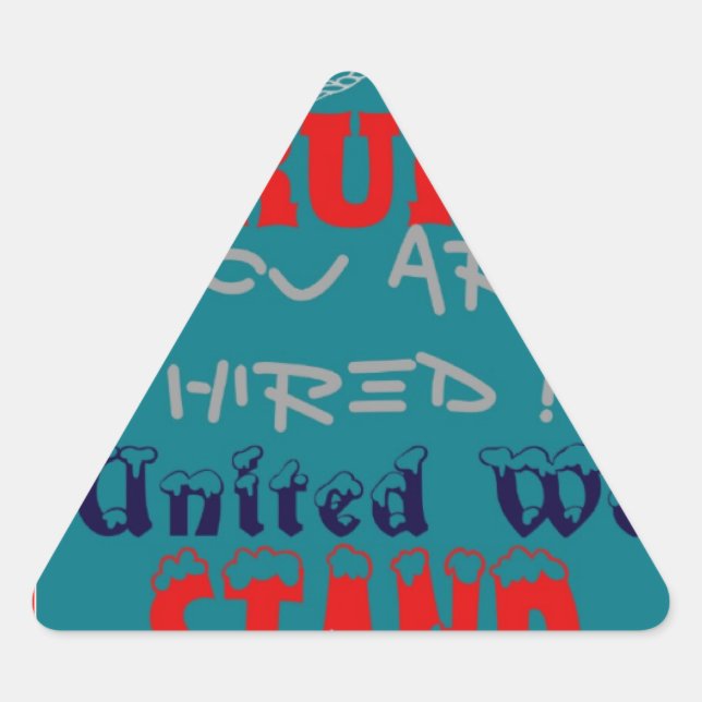 Pegatina Triangular EE.UU. Trump, ¡estás contratado! United We Stand A (Anverso)