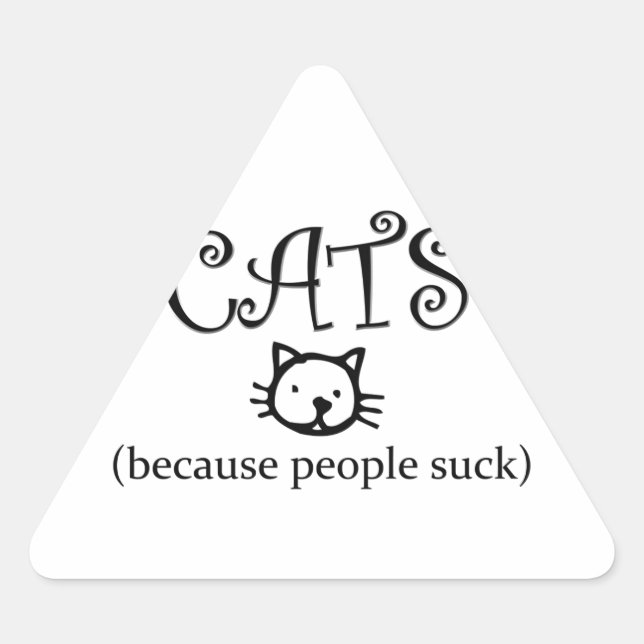 Pegatina Triangular Gatos, porque la gente chupa (Anverso)