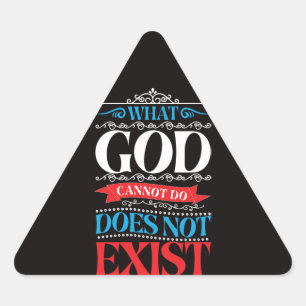 Pegatina Triangular Lo que Dios no puede hacer no existe