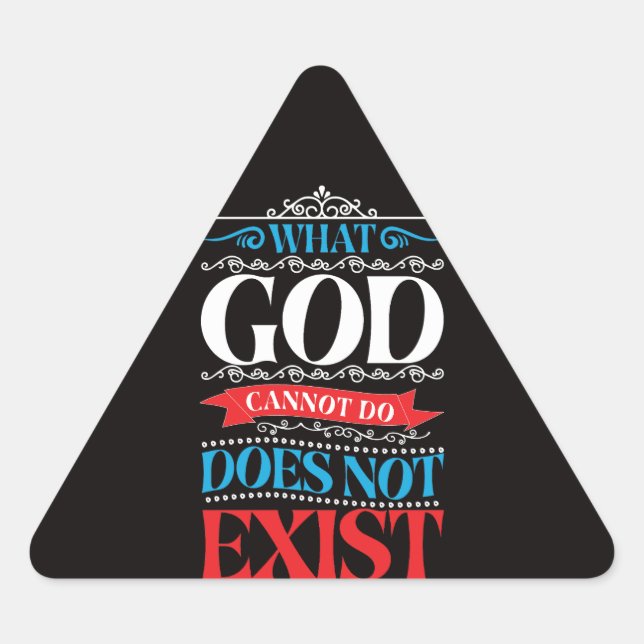 Pegatina Triangular Lo que Dios no puede hacer no existe (Anverso)