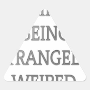 Pegatina Triangular Me Gusta Ser Extrañamente Extraño: Diseño De Texto