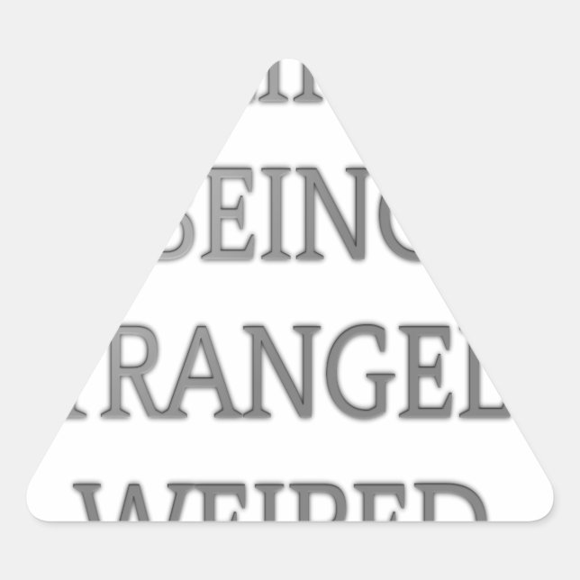 Pegatina Triangular Me Gusta Ser Extrañamente Extraño: Diseño De Texto (Anverso)