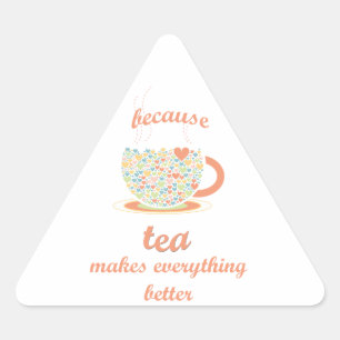 Pegatina Triangular Porque el té lo hace todo mejor