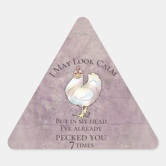 Pegatina Triangular "Puedo parecerme tranquilo" Pollo (Anverso)