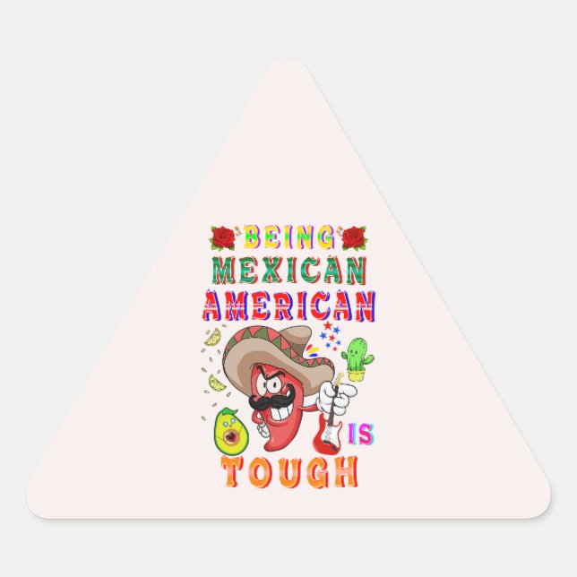 Pegatina Triangular Ser mexicano-estadounidense es difícil (Anverso)
