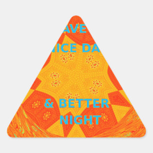 Pegatina Triangular Tener un buen día y una mejor noche impresión artí