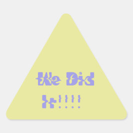 Pegatina Triangular We Did It Purple and Yellow