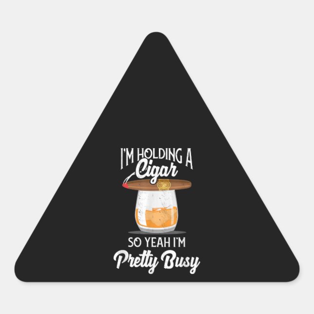 Pegatina Triangular Whiskey Estoy aguantando a Cigar Así que sí estoy  (Anverso)