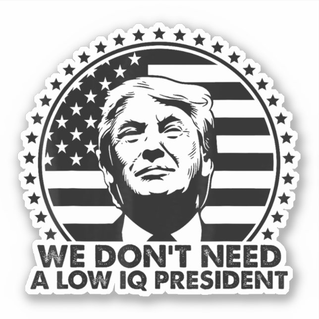 Pegatina Trump 2024 No necesitamos un presidente con bajo C (Anverso)