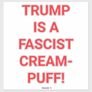 Pegatina TRUMP ES UN CREAM-PUFF FASCISTA Hankamer Artjunkha