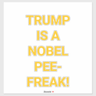 Pegatina TRUMP ES UN NOBEL PEE-FREAK Hankamer Artjunkhaus Y