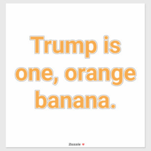 Pegatina Trump es un plátano naranja Hankamer Artjunkhaus E