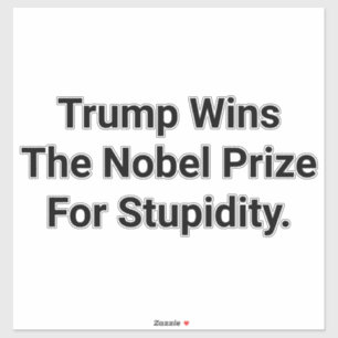 Pegatina Trump gana el estúpido Premio Nobel Hankamer Artju