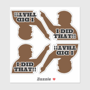 Pegatina Trump "¡¡LO HICE!!" Silhouette Brown Vinyl Cut