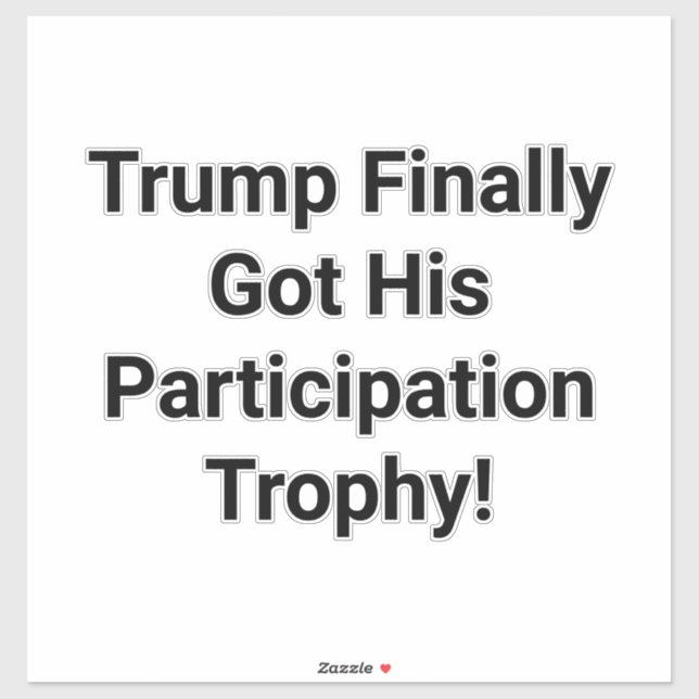 Pegatina Trump Participation Trophy Hankamer Artjunkhaus  (Hoja)