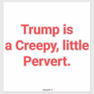 Pegatina Trump Pervertido Espeluznante Hankamer Artjunkhaus