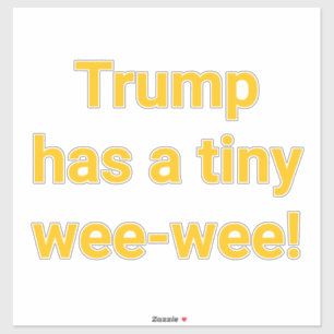 Pegatina Trump tiene un wee-wee diminuto Hankamer Artjunkha