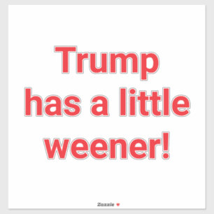 Pegatina Trump tiene un weener pequeño Hankamer Artjunkhaus
