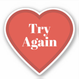 Pegatina Try Again Heart Sticker - Relatable Mood Sticker