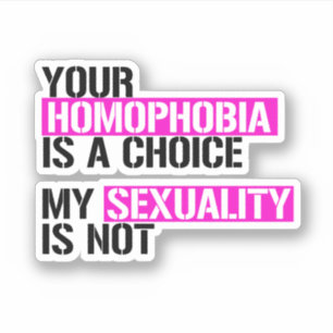 Pegatina Tu homofobia es una elección