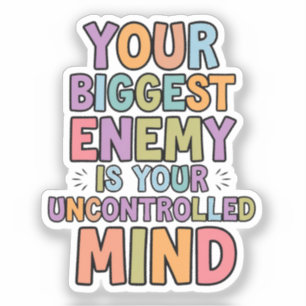 Pegatina Tu mayor enemigo es tu mente incontrolada