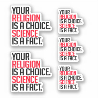 Pegatina Tu religión es una elección y la ciencia es un hec