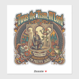 Pegatina  Twas the Tism M'Lord Autism Funny Neurospicy 