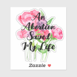 Pegatina Un aborto me salvó la vida (floral)