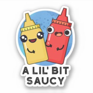 Pegatina Un poco de Saucy Funny Sauce Pun