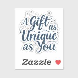 Pegatina Un regalo tan único como tú