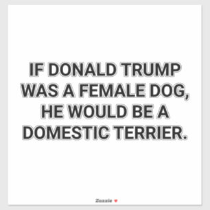 Pegatina UN TERRIER DOMÉSTICO TRUMP-PERRO Hankamer Artjunkh
