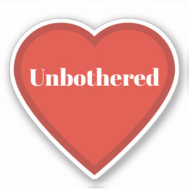 Pegatina Unbothered Heart Sticker - Relatable Mood Sticker