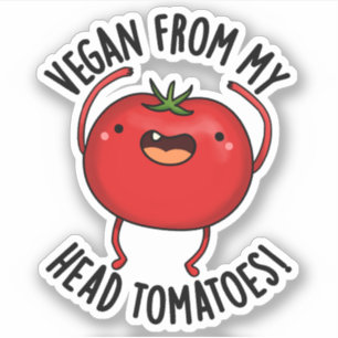Pegatina Vegan De Mi Cabeza Tomates Funny Veggie Pun