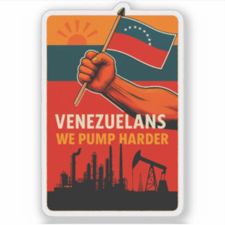 Pegatina Venezuelans We Pump Harder Flag Petroleum Oil