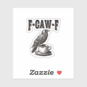 Pegatina Vi F Caw F Café F-Caw-F Cuervo Humor Gráfico Adult