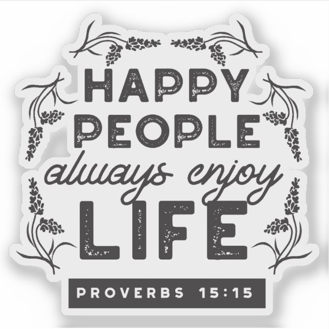 Pegatina Vida Feliz con Fe – Proverbios 15:15 Arte (Anverso)