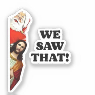 Pegatina ¡VIMOS ESO! Santa y Jesús Siempre Están Vigilando
