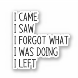 Pegatina Vine y vi que olvidaba lo que estaba haciendo