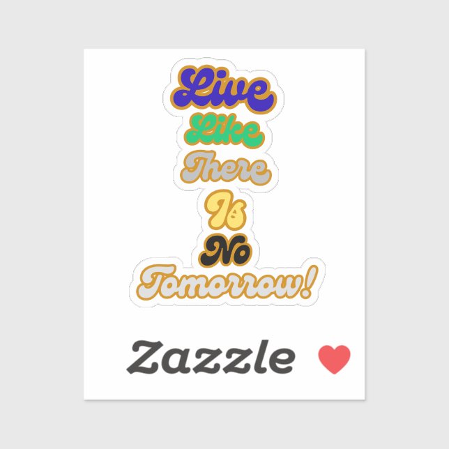 Pegatina Vivir como si no hubiera mañana (Hoja)