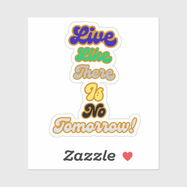 Pegatina Vivir como si no hubiera mañana (Hoja)