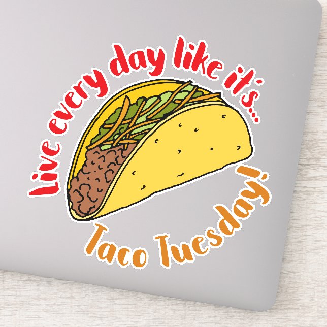 Pegatina Vivir La Vida Como Todos Los Días Taco Martes Comi (Detalle)